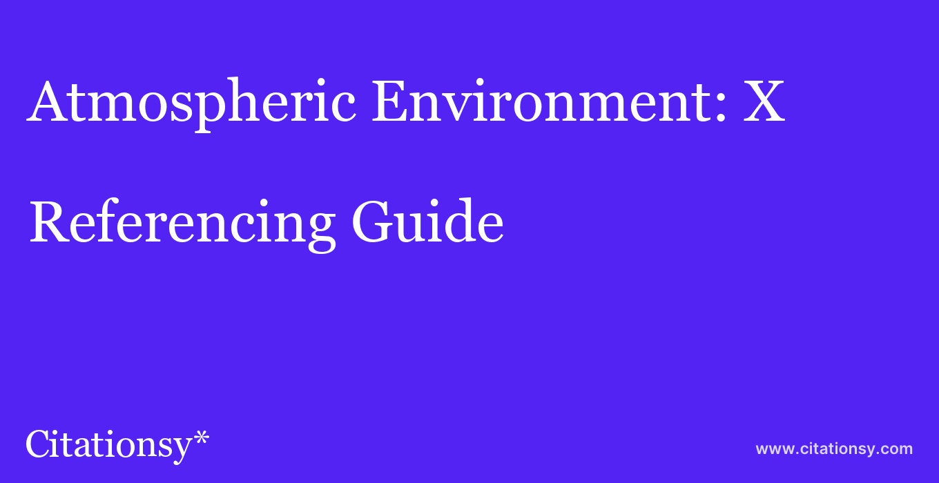 cite Atmospheric Environment: X  — Referencing Guide